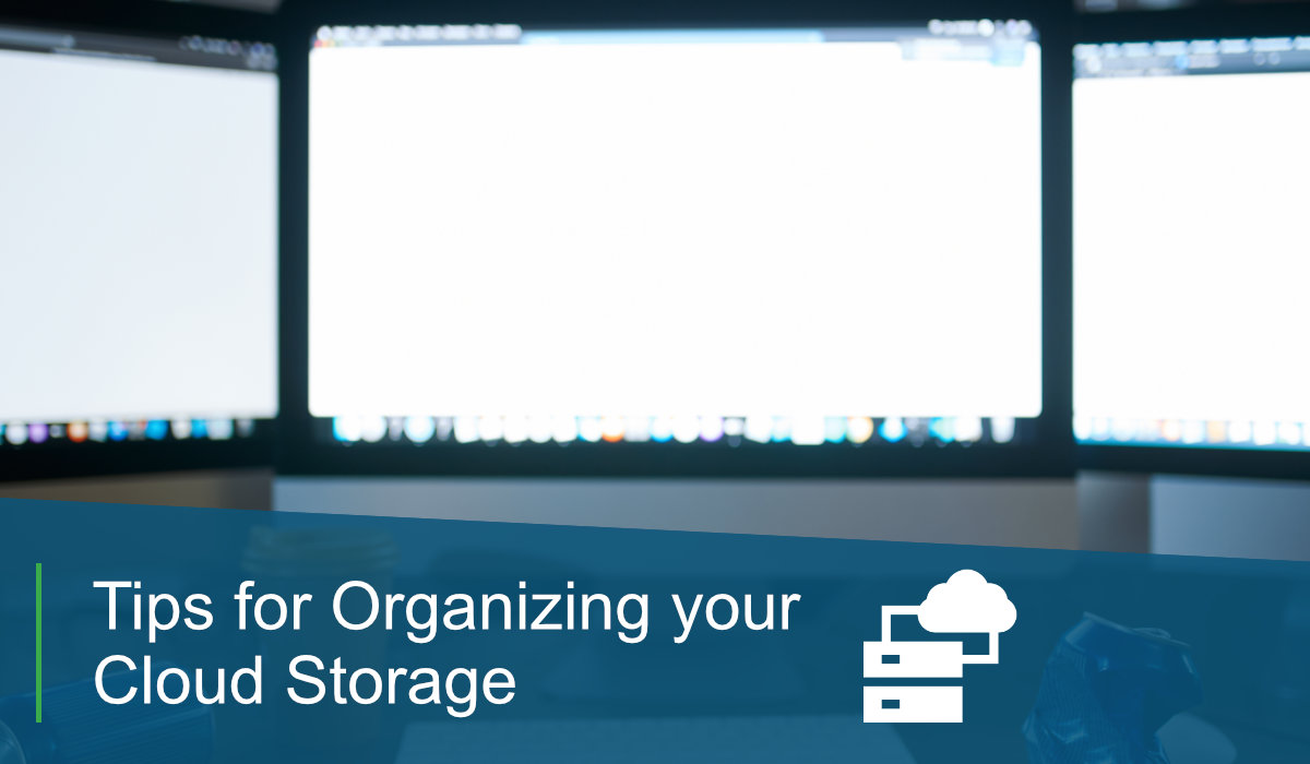 Tips for Organizing Your Cloud Storage