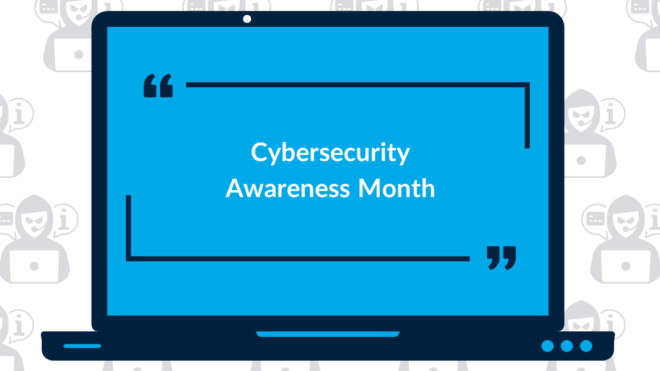 It's Cybersecurity Awareness Month!